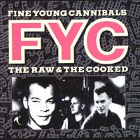 Fine Young Cannibals - The Raw